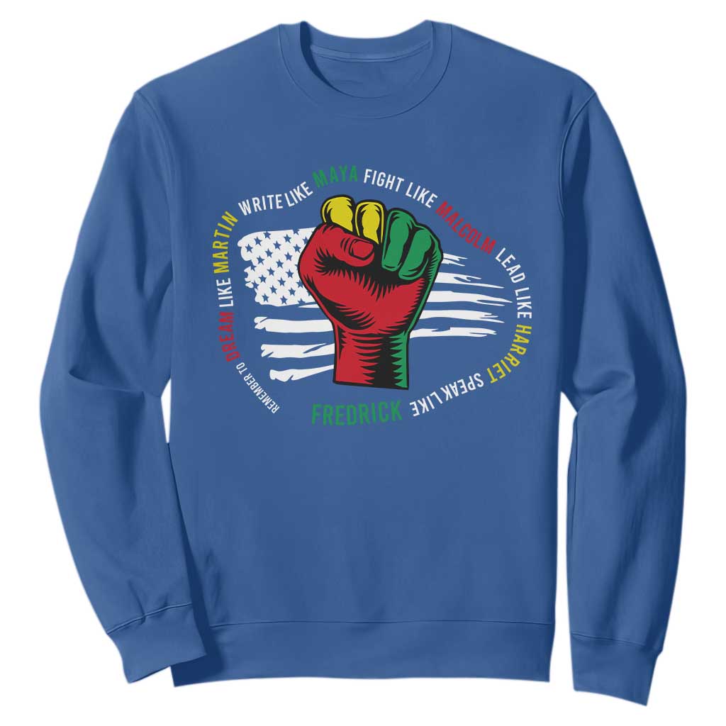 Black Civil Rights Sweatshirt Dream Like Martin Write Like Maya Fight Like Macolm Lead Like Harriet Speak Like Fredrick TS09
