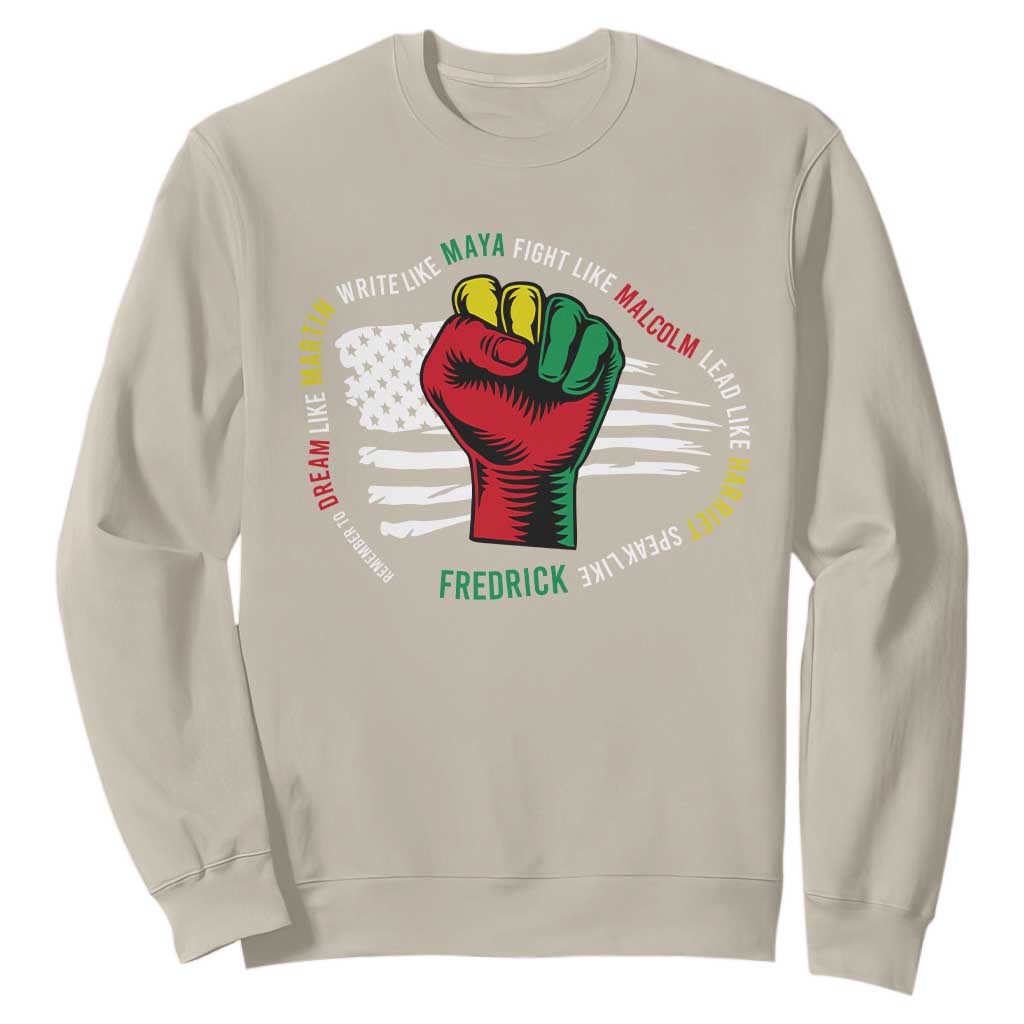 Black Civil Rights Sweatshirt Dream Like Martin Write Like Maya Fight Like Macolm Lead Like Harriet Speak Like Fredrick TS09
