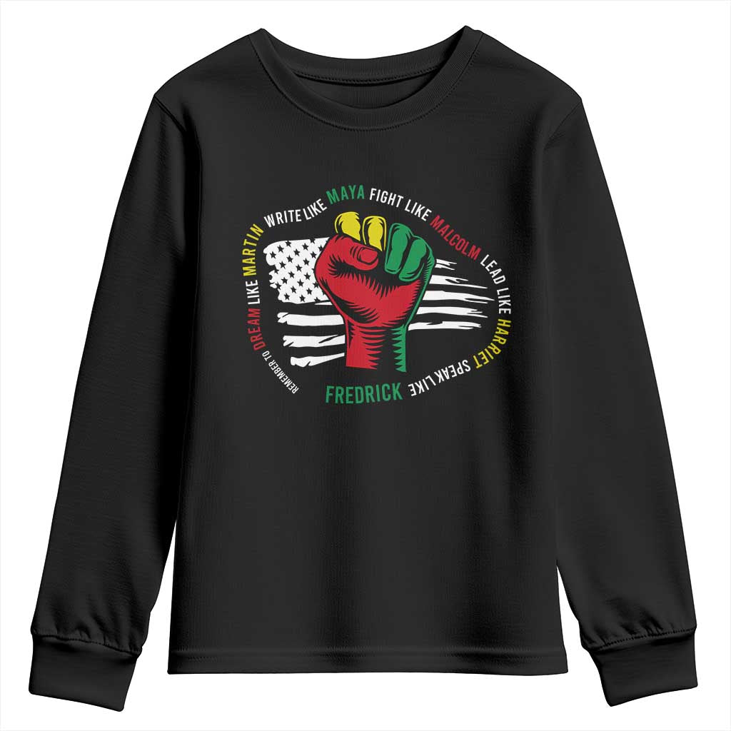Black Civil Rights Youth Sweatshirt Dream Like Martin Write Like Maya Fight Like Macolm Lead Like Harriet Speak Like Fredrick TS09