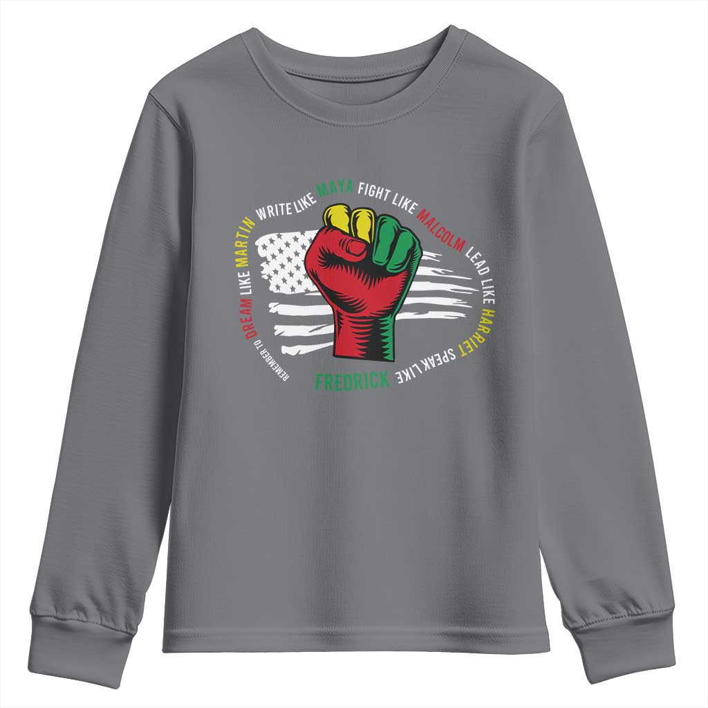 Black Civil Rights Youth Sweatshirt Dream Like Martin Write Like Maya Fight Like Macolm Lead Like Harriet Speak Like Fredrick TS09
