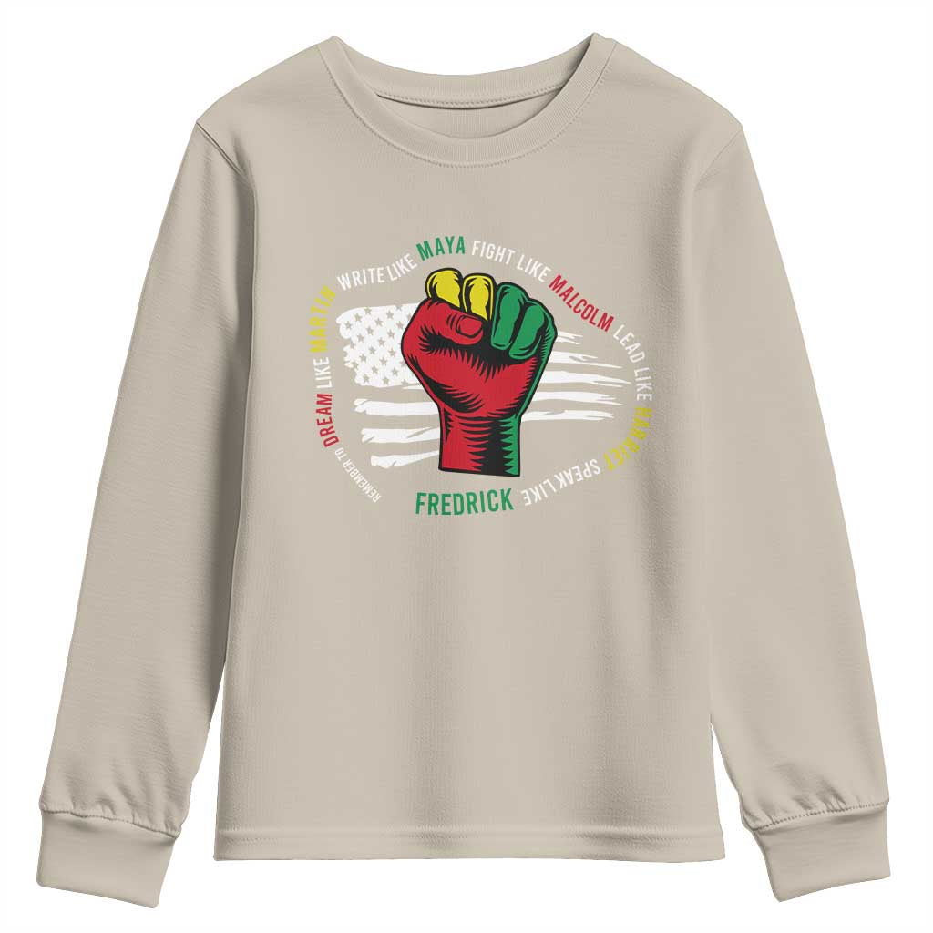 Black Civil Rights Youth Sweatshirt Dream Like Martin Write Like Maya Fight Like Macolm Lead Like Harriet Speak Like Fredrick TS09