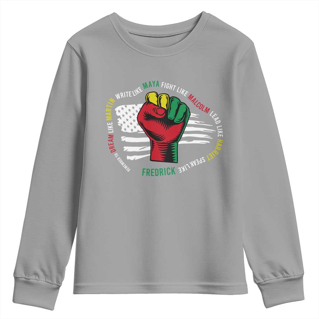 Black Civil Rights Youth Sweatshirt Dream Like Martin Write Like Maya Fight Like Macolm Lead Like Harriet Speak Like Fredrick TS09