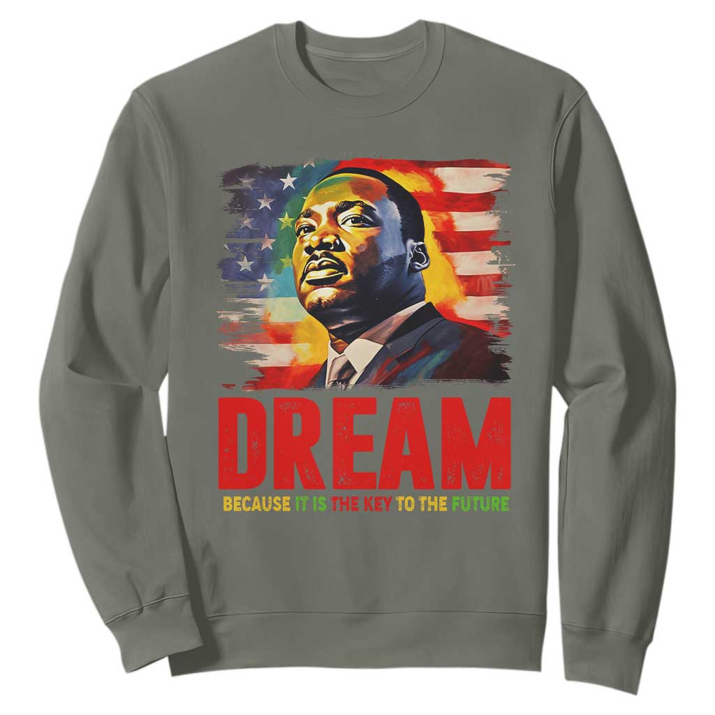Martin Luther King Jr. Sweatshirt Dream Because It is The Key To The Future MLK BHM Black Pride TS09