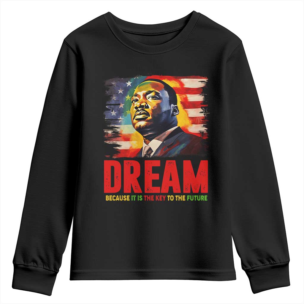 Martin Luther King Jr. Youth Sweatshirt Dream Because It is The Key To The Future MLK BHM Black Pride TS09