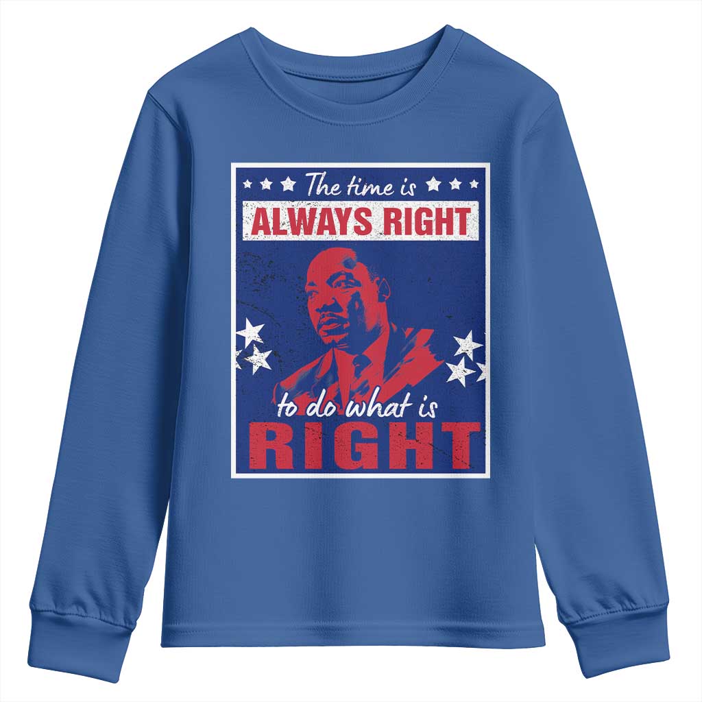Martin Luther King Jr. Youth Sweatshirt The Time is Always Right To Do What Is Right MLK Black Civil Rights TS09