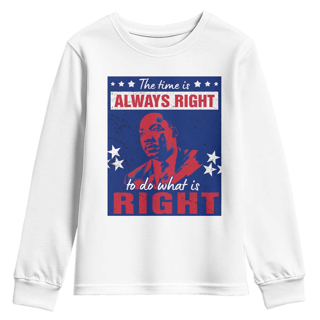 Martin Luther King Jr. Youth Sweatshirt The Time is Always Right To Do What Is Right MLK Black Civil Rights TS09
