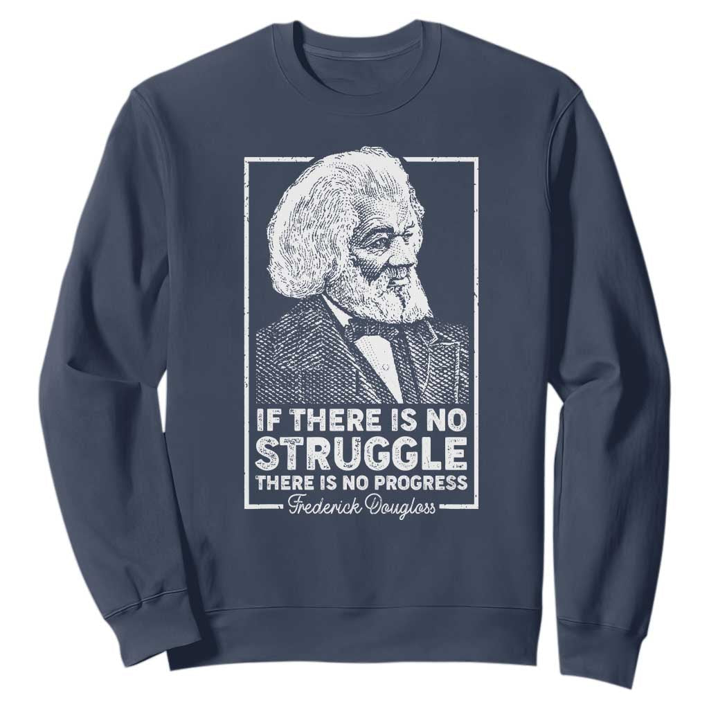 Frederick Douglass Sweatshirt If There Is No Struggle There Is No Progress Black Civil Rights BHM TS09