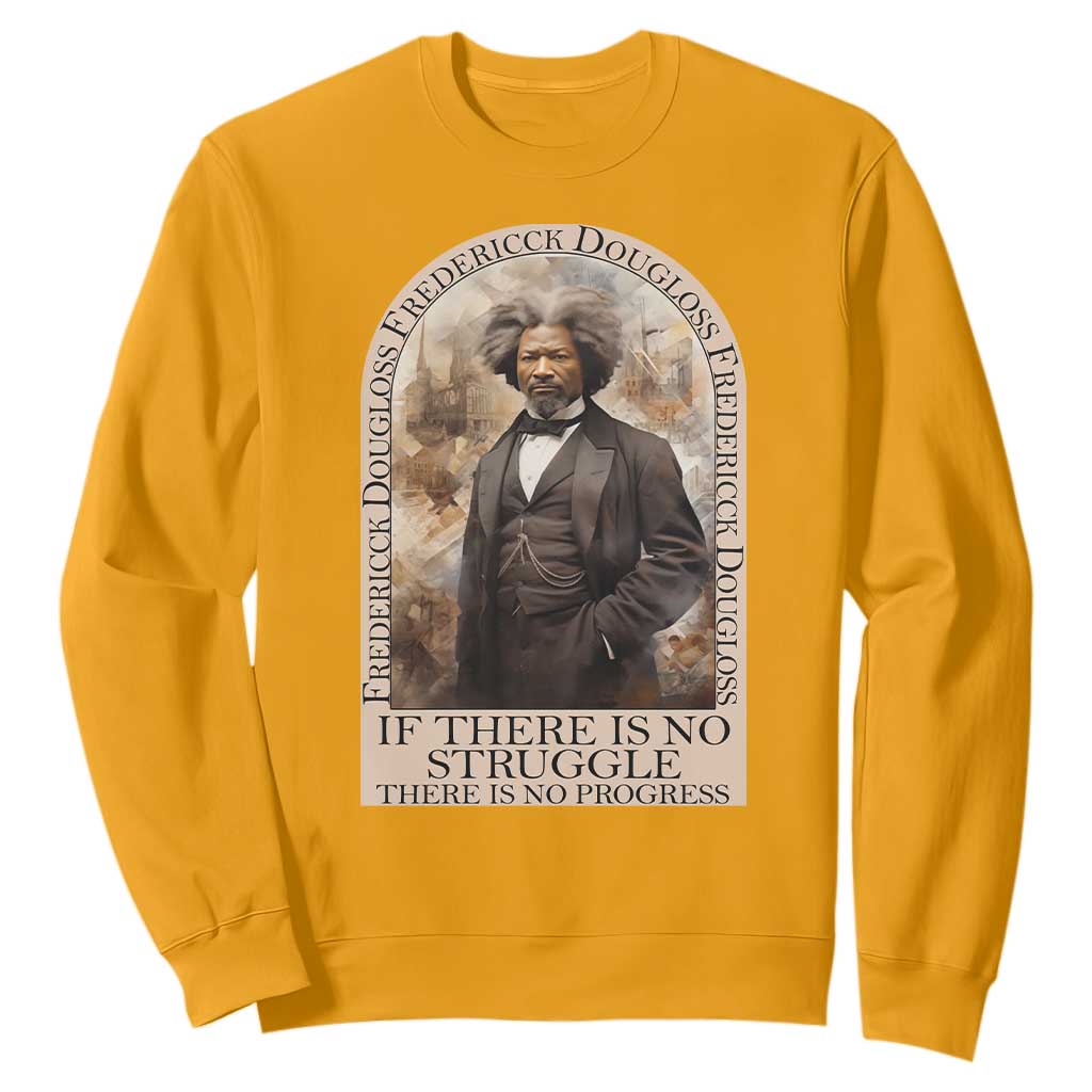 Frederick Douglass Sweatshirt If There Is No Struggle There Is No Progress BHM Black Civil Rights TS09