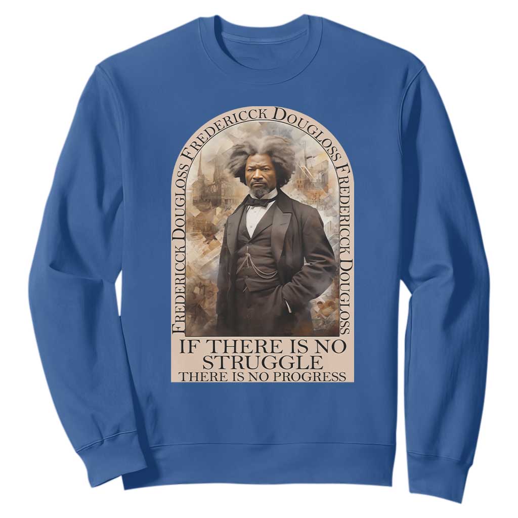 Frederick Douglass Sweatshirt If There Is No Struggle There Is No Progress BHM Black Civil Rights TS09