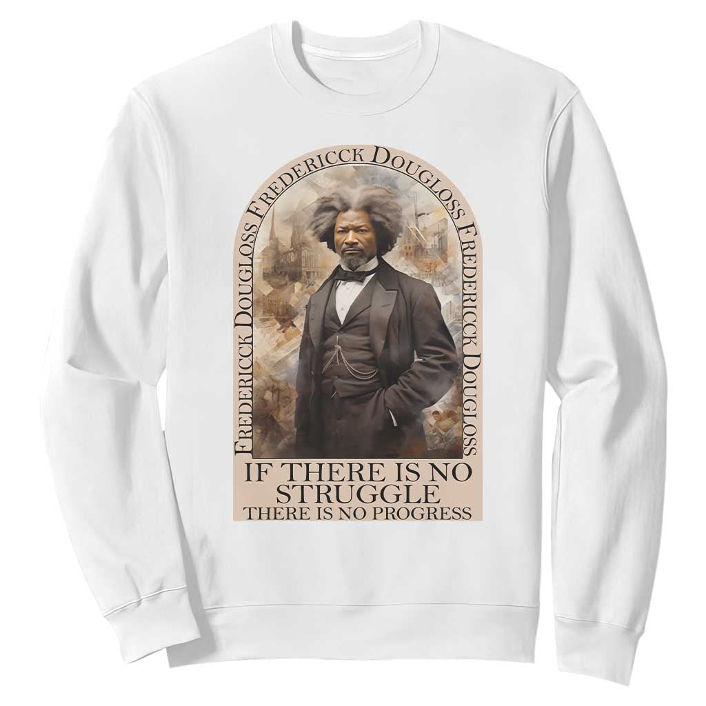 Frederick Douglass Sweatshirt If There Is No Struggle There Is No Progress BHM Black Civil Rights TS09