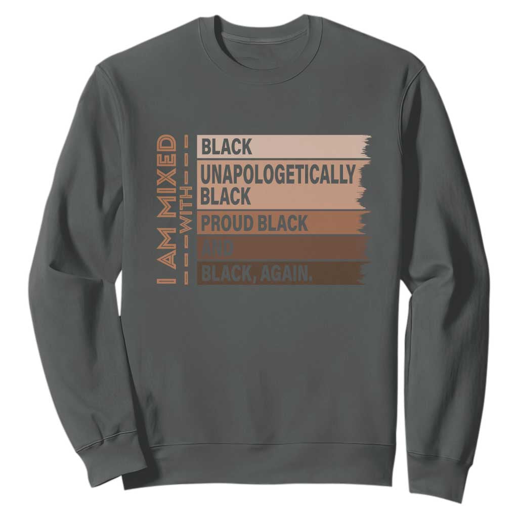 Melanin Pride Sweatshirt Yes I'm Mixed With Black History TS09