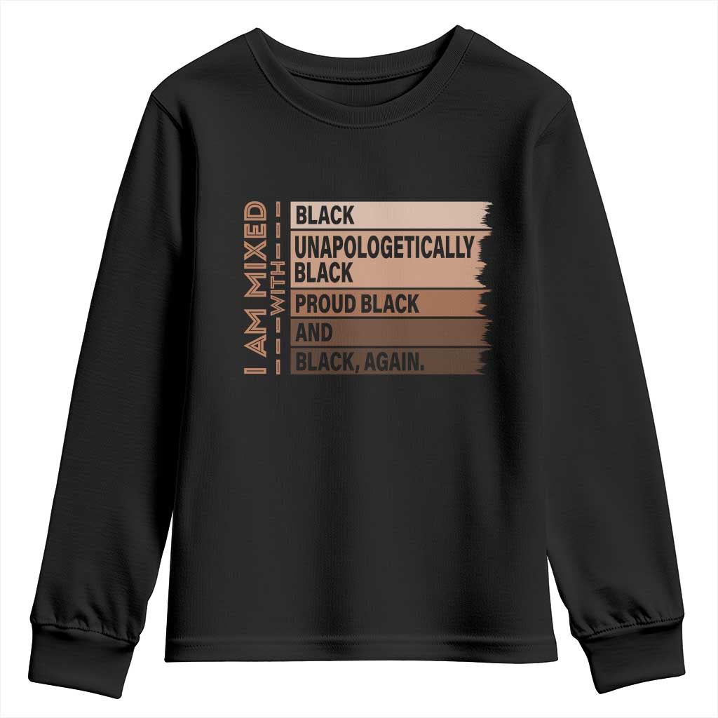 Melanin Pride Youth Sweatshirt Yes I'm Mixed With Black History TS09