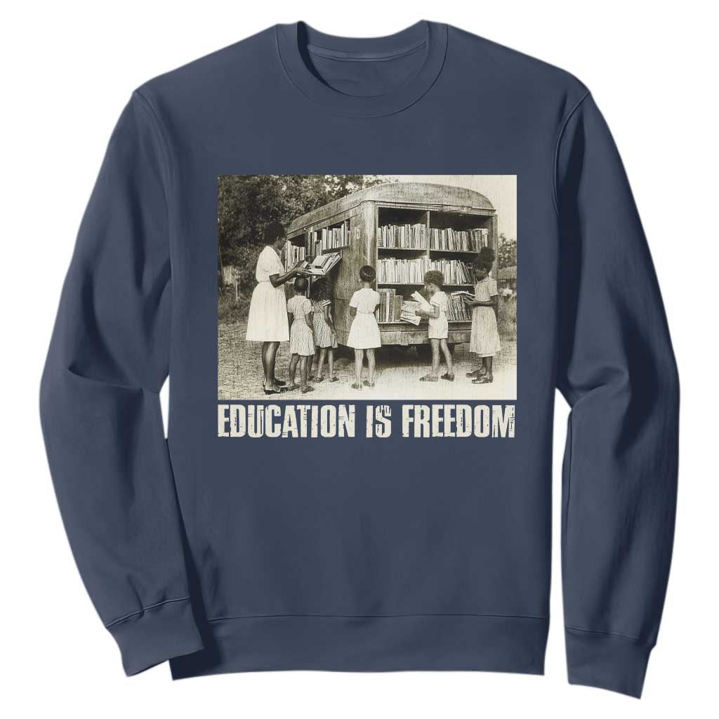 Education Is Freedom Sweatshirt Black Educator Bookish TS09
