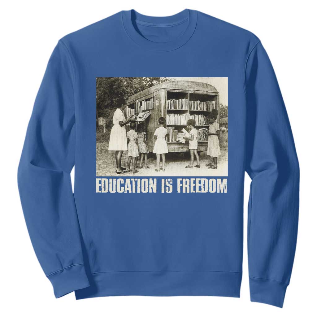 Education Is Freedom Sweatshirt Black Educator Bookish TS09