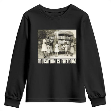 Education Is Freedom Youth Sweatshirt Black Educator Bookish TS09