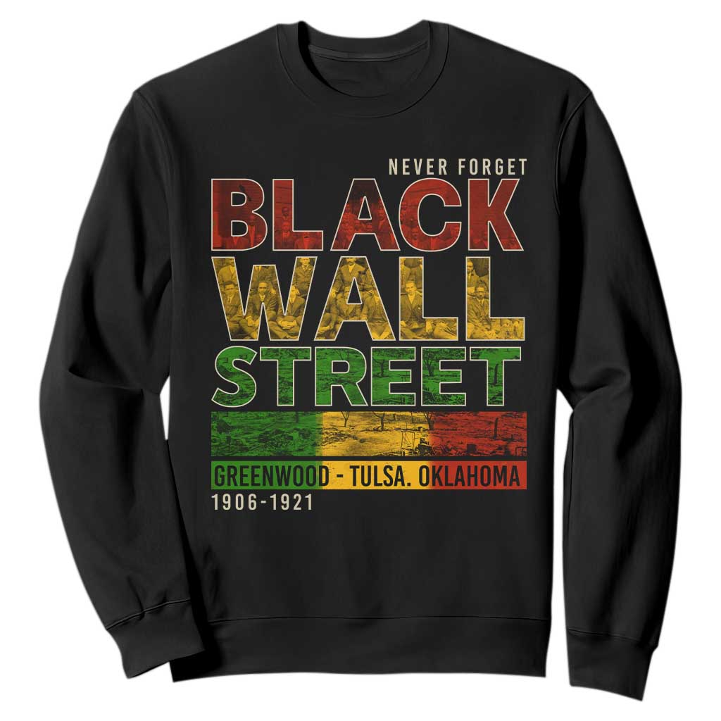 Never Forget Black Wall Street Sweatshirt Greenwood Tulsa Oklahoma Black History TS09