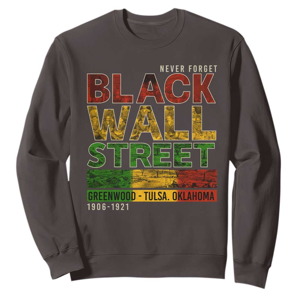 Never Forget Black Wall Street Sweatshirt Greenwood Tulsa Oklahoma Black History TS09