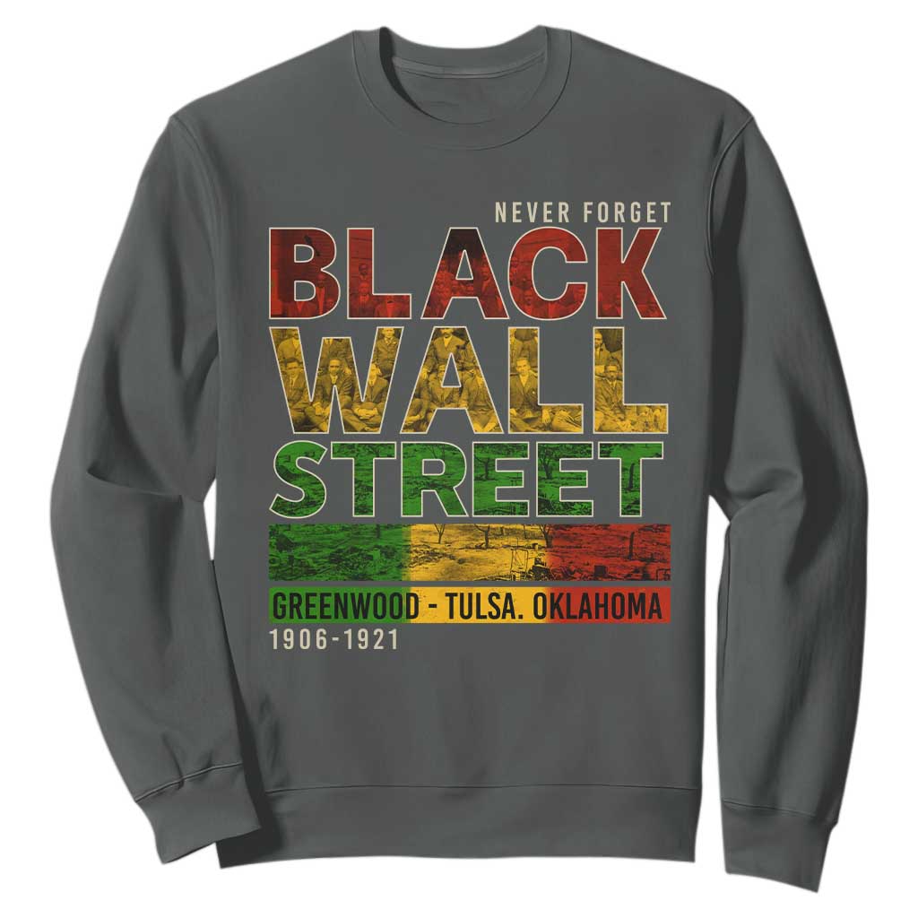 Never Forget Black Wall Street Sweatshirt Greenwood Tulsa Oklahoma Black History TS09