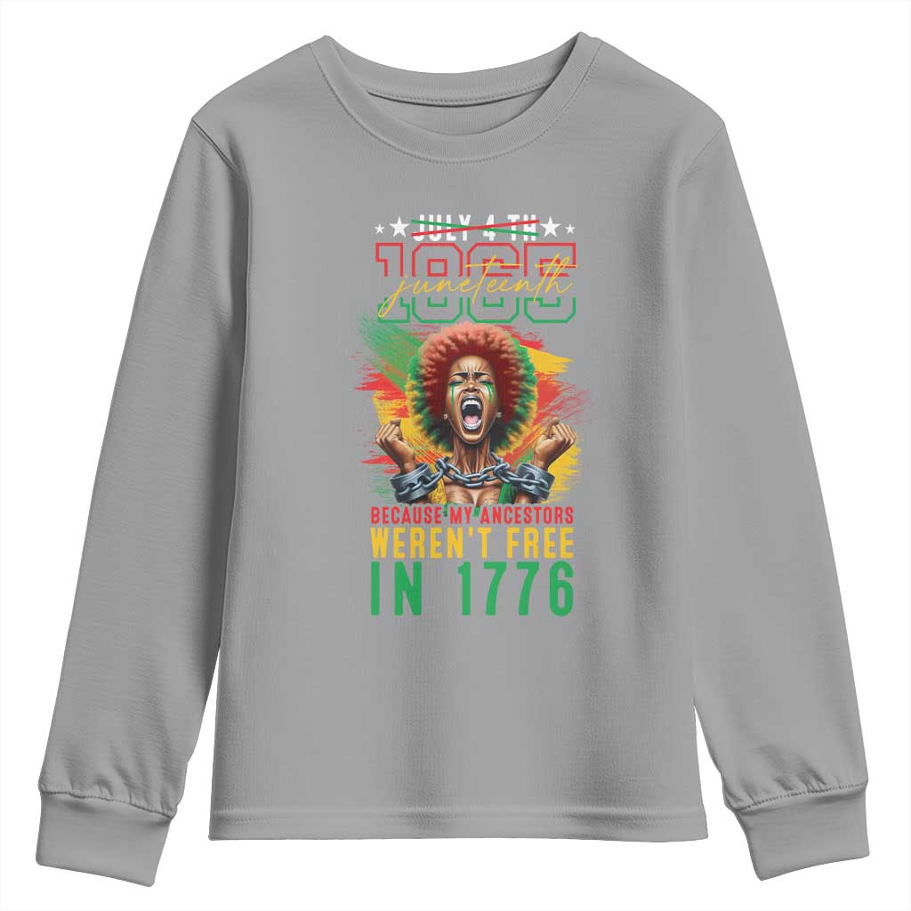 Juneteenth Youth Sweatshirt Because My Ancestors Weren't Free In 1776 African American TS09