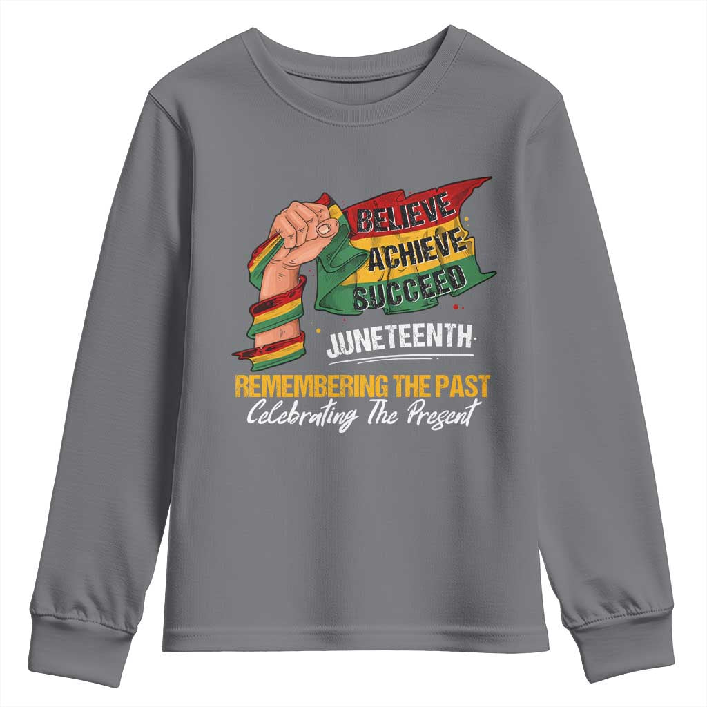 Juneteenth Youth Sweatshirt Believe Achieve Succeed Remembering The Past Celebrationg The Present Black Pride TS09