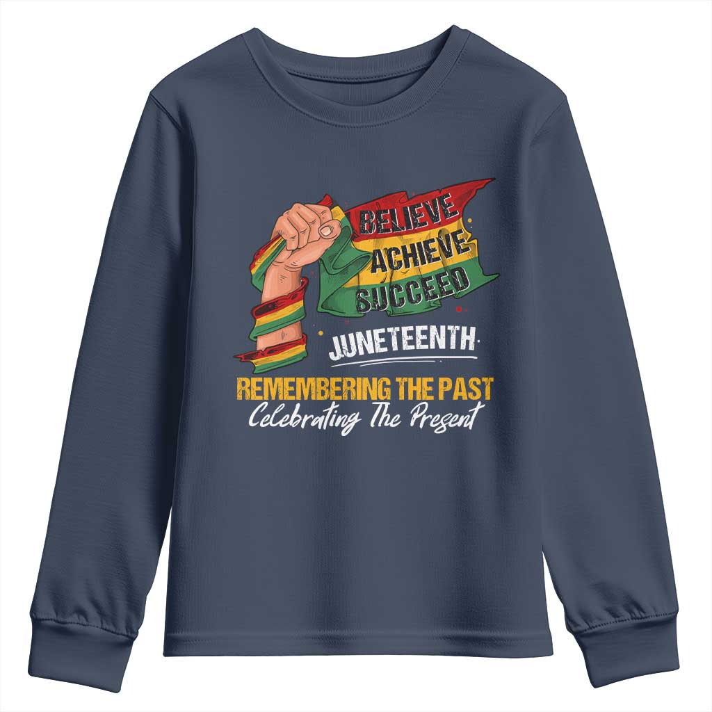 Juneteenth Youth Sweatshirt Believe Achieve Succeed Remembering The Past Celebrationg The Present Black Pride TS09