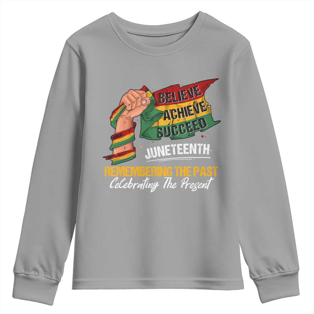 Juneteenth Youth Sweatshirt Believe Achieve Succeed Remembering The Past Celebrationg The Present Black Pride TS09