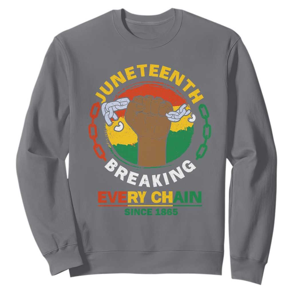 Juneteenth Sweatshirt Breaking Every Chain Since 1865 Black Freedom TS09