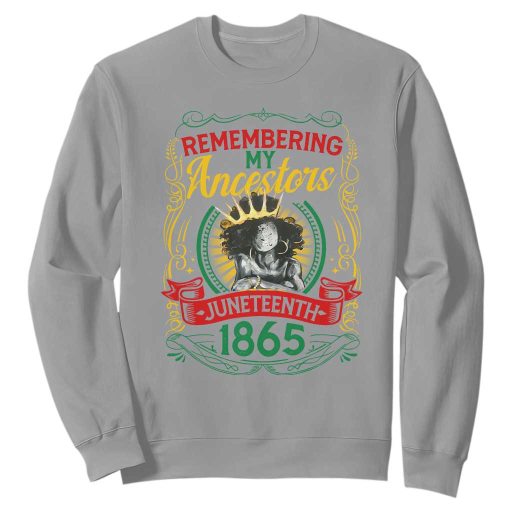 Juneteenth Sweatshirt Remembering My Ancestors Melanin Black Women Pride TS09