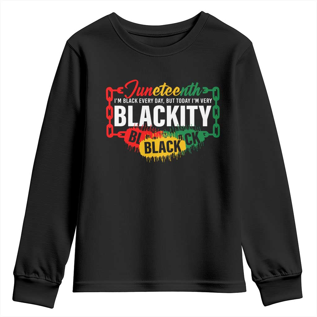 Juneteenth Youth Sweatshirt I'm Black Everyday But Today I'm Blackity Pride TS09