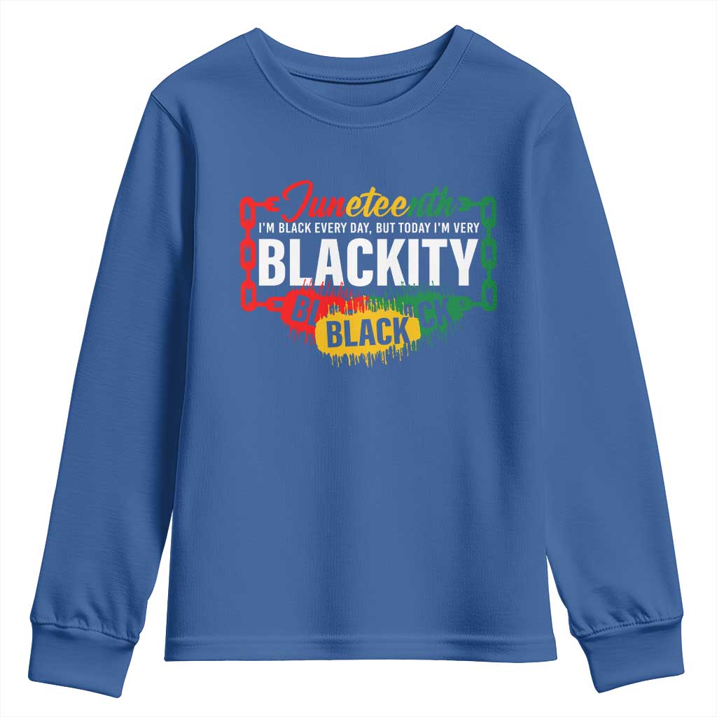 Juneteenth Youth Sweatshirt I'm Black Everyday But Today I'm Blackity Pride TS09