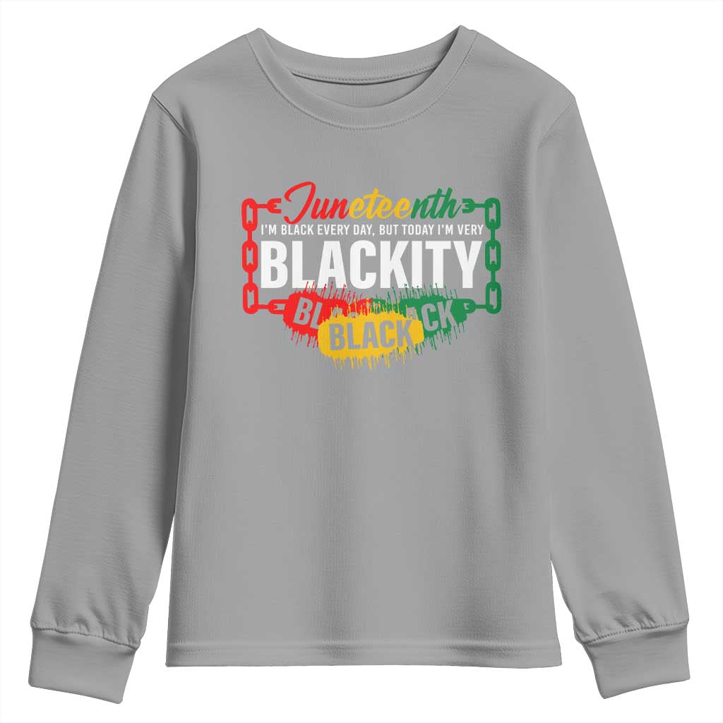 Juneteenth Youth Sweatshirt I'm Black Everyday But Today I'm Blackity Pride TS09