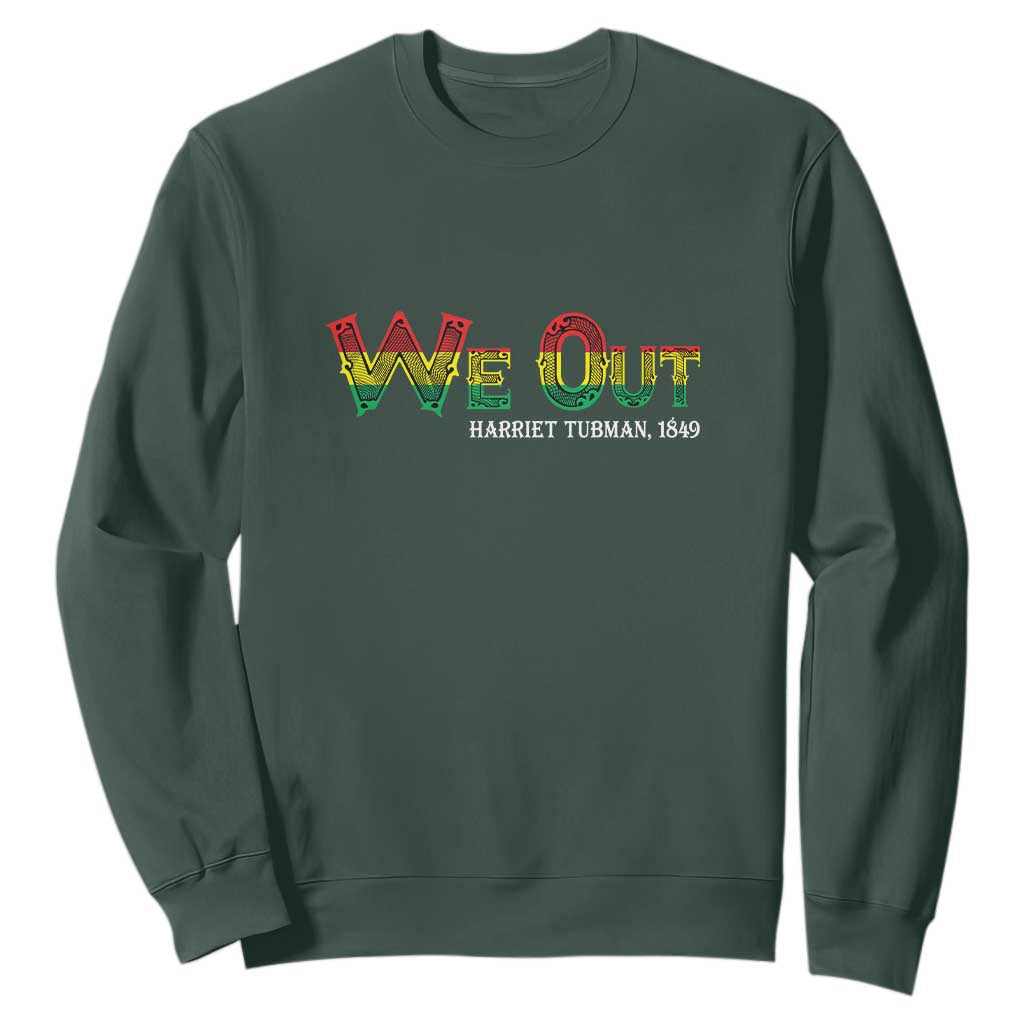 Juneteenth Sweatshirt We Out Harriet Tubman Quotes TS09