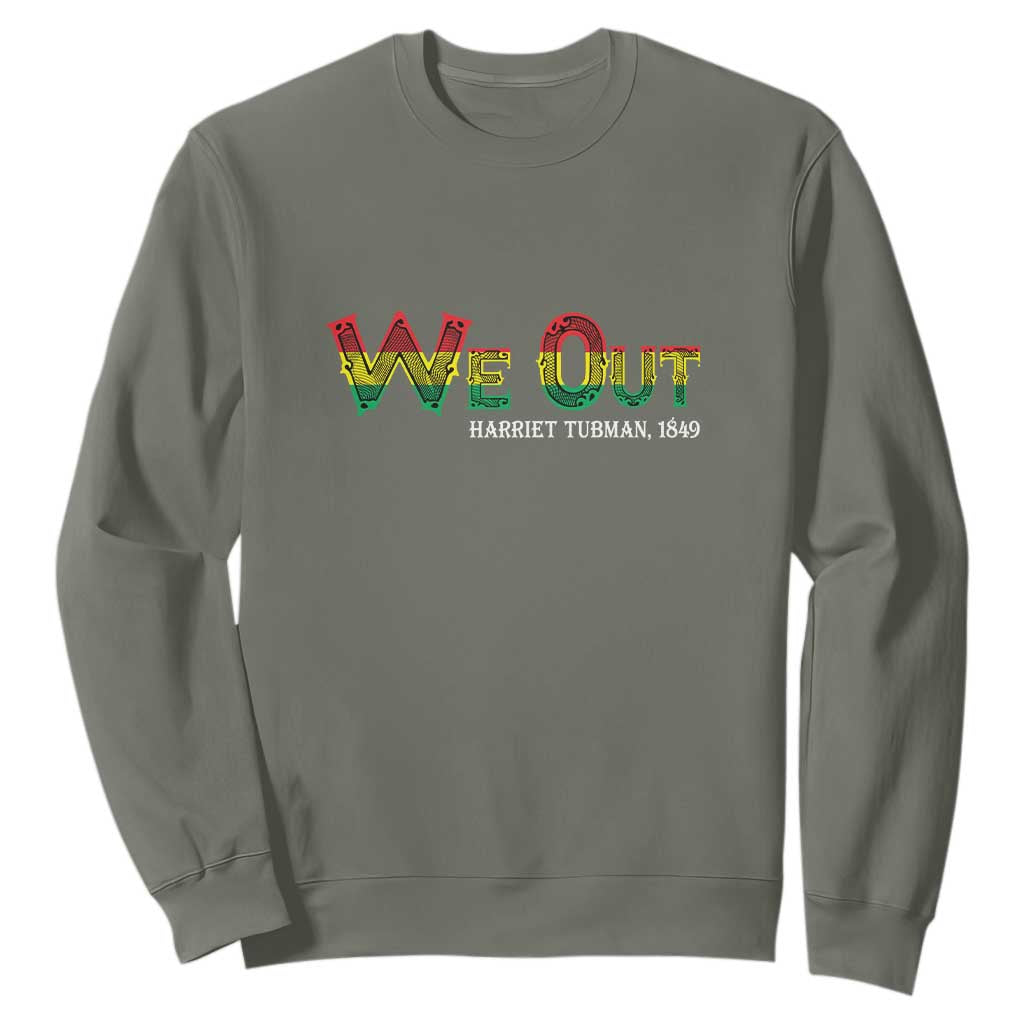 Juneteenth Sweatshirt We Out Harriet Tubman Quotes TS09