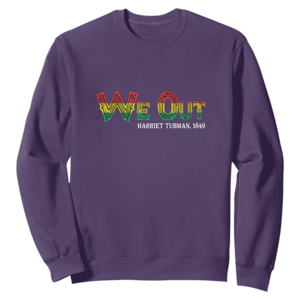 Juneteenth Sweatshirt We Out Harriet Tubman Quotes TS09