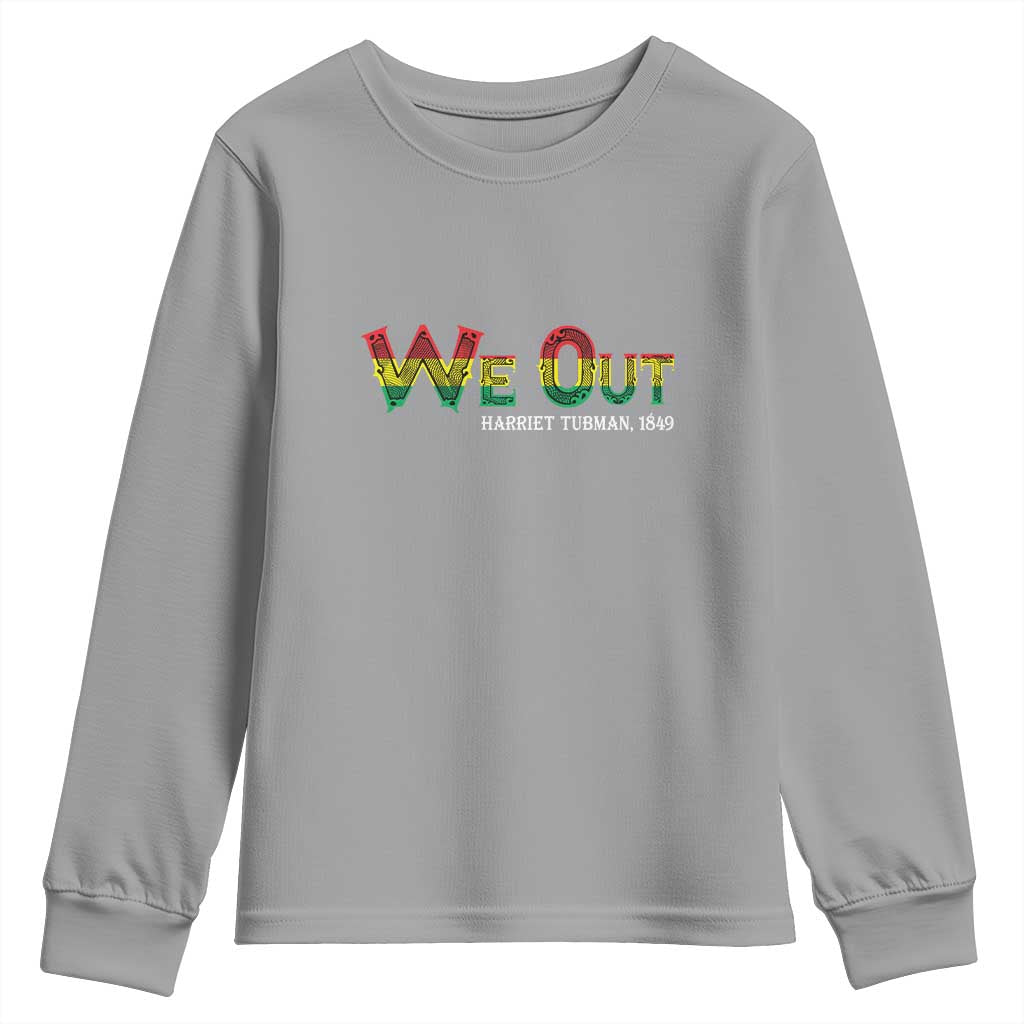 Juneteenth Youth Sweatshirt We Out Harriet Tubman Quotes TS09