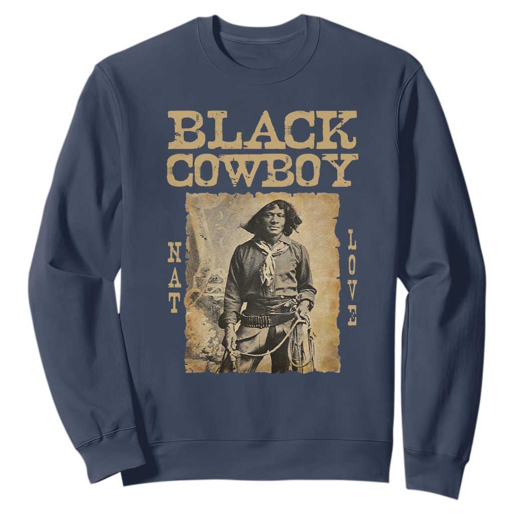 Nat Love Black Cowboy Sweatshirt African American Cowboys Black History TS09