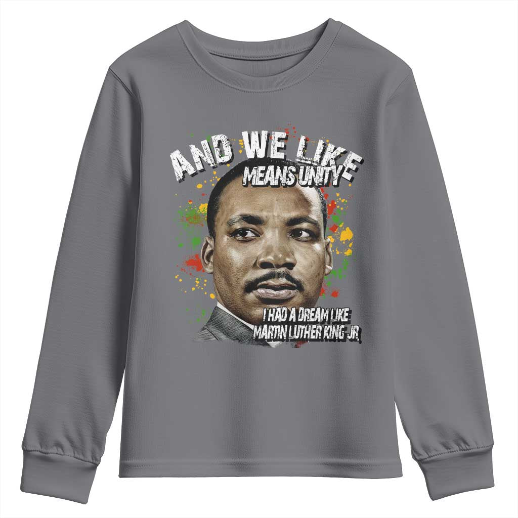 I Had A Dream Like Martin Luther King Youth Sweatshirt TS10