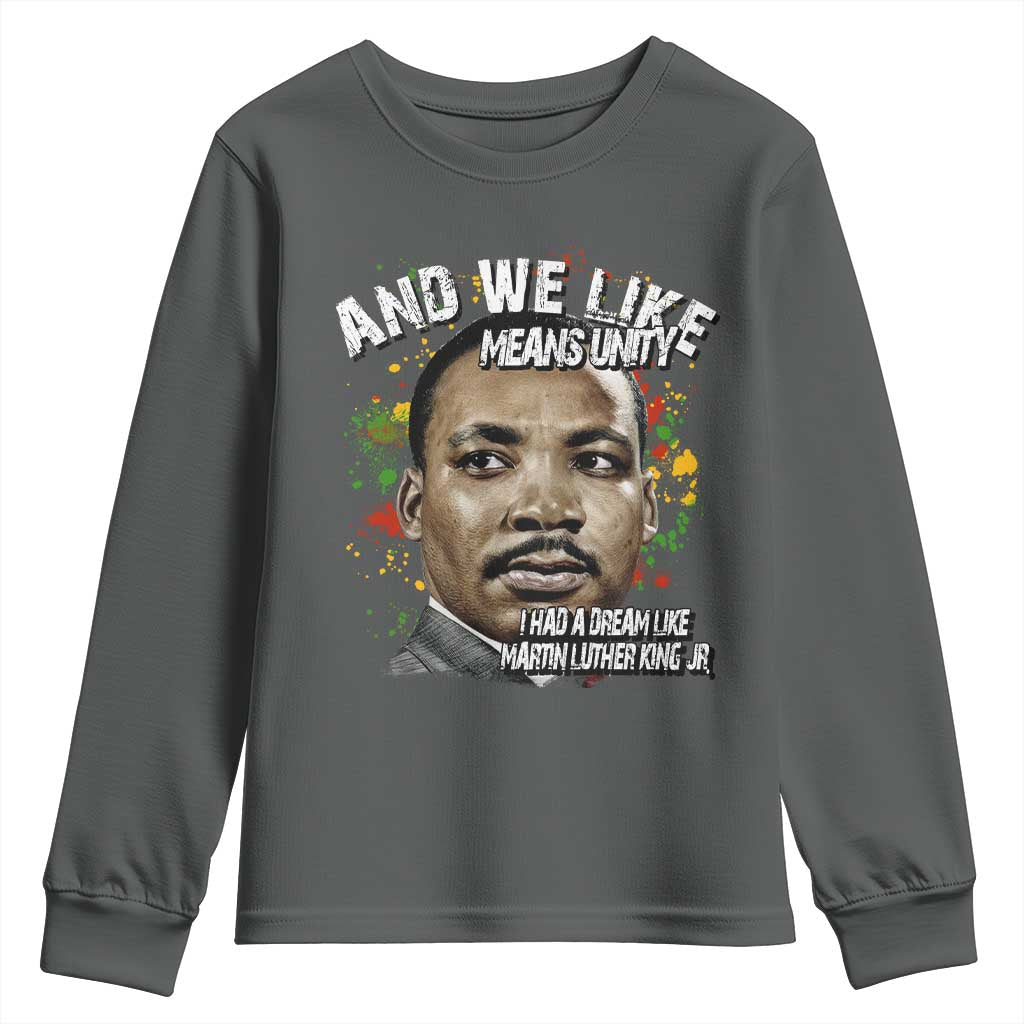 I Had A Dream Like Martin Luther King Youth Sweatshirt TS10