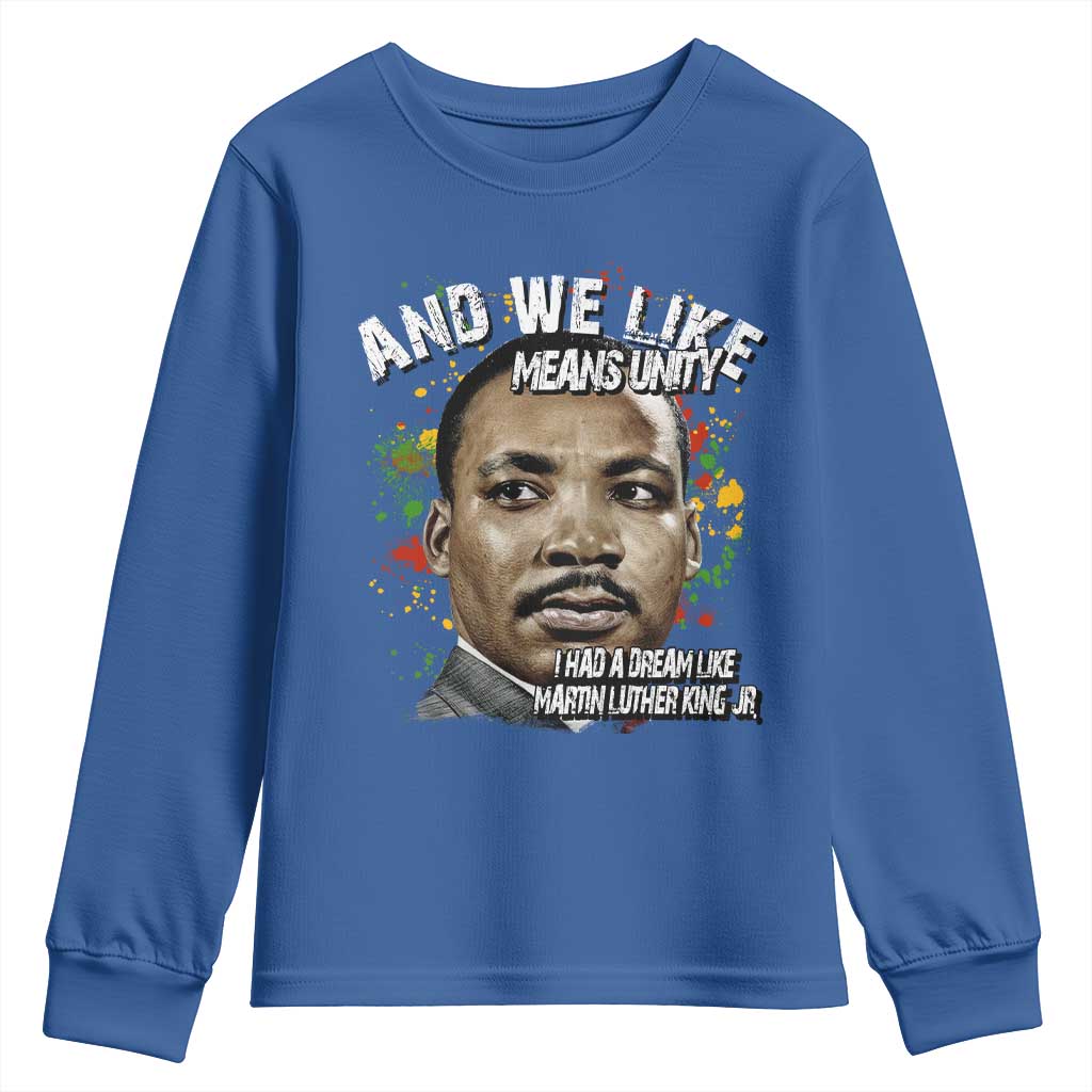 I Had A Dream Like Martin Luther King Youth Sweatshirt TS10