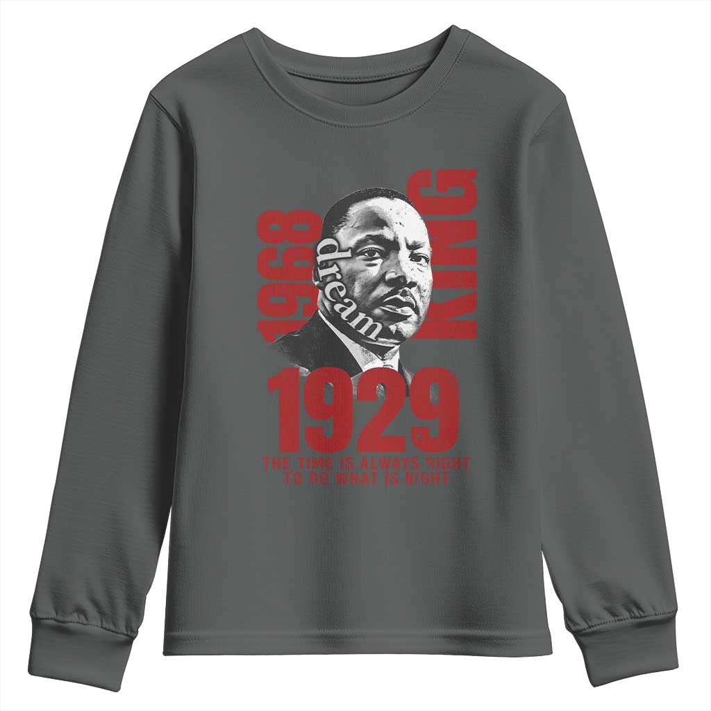 Martin Luther King Youth Sweatshirt The Time Is Always Right To Do What Is Right TS10