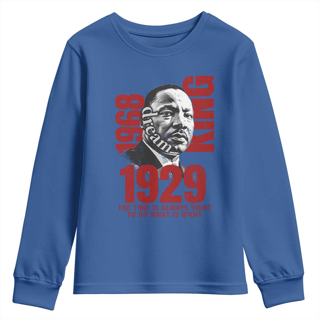Martin Luther King Youth Sweatshirt The Time Is Always Right To Do What Is Right TS10