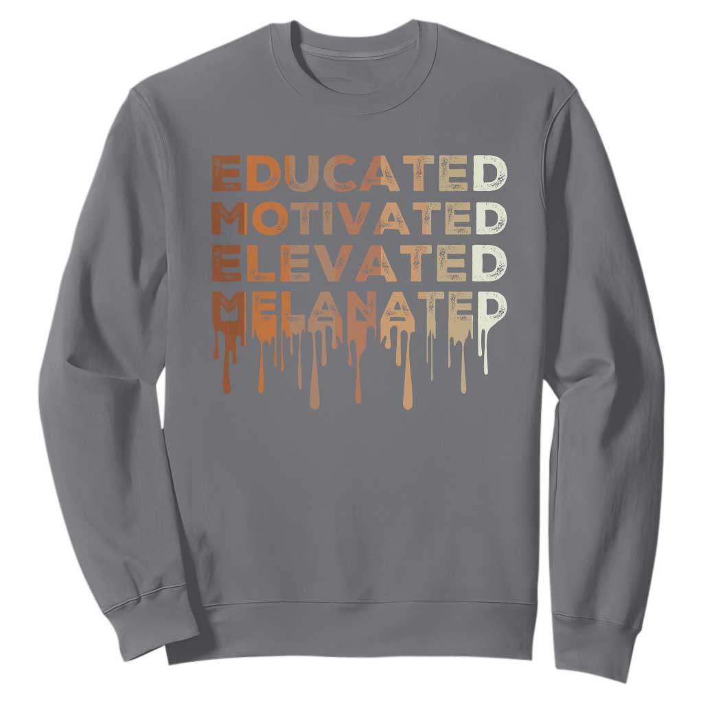 Educated Motivated Elevated Melanated Sweatshirt Black Pride Melanin African American Month TS11