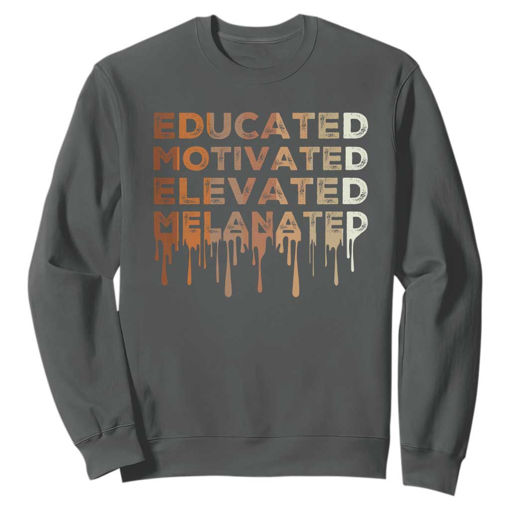 Educated Motivated Elevated Melanated Sweatshirt Black Pride Melanin African American Month TS11