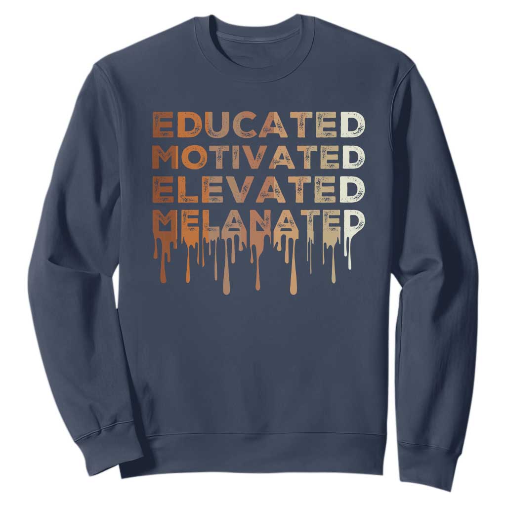 Educated Motivated Elevated Melanated Sweatshirt Black Pride Melanin African American Month TS11