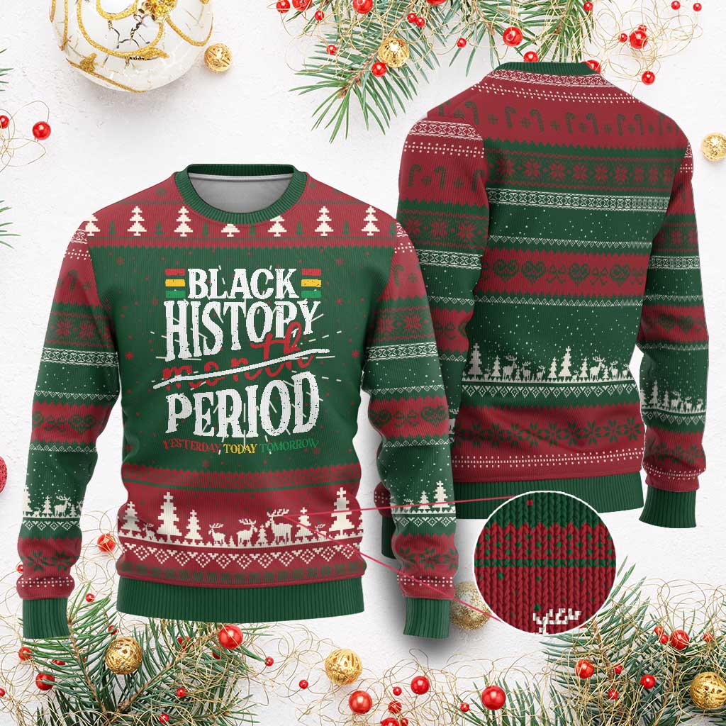 Funny Black History Period Yesterday Today Tomorrow Ugly Christmas Sweater Pride African American Month TS11