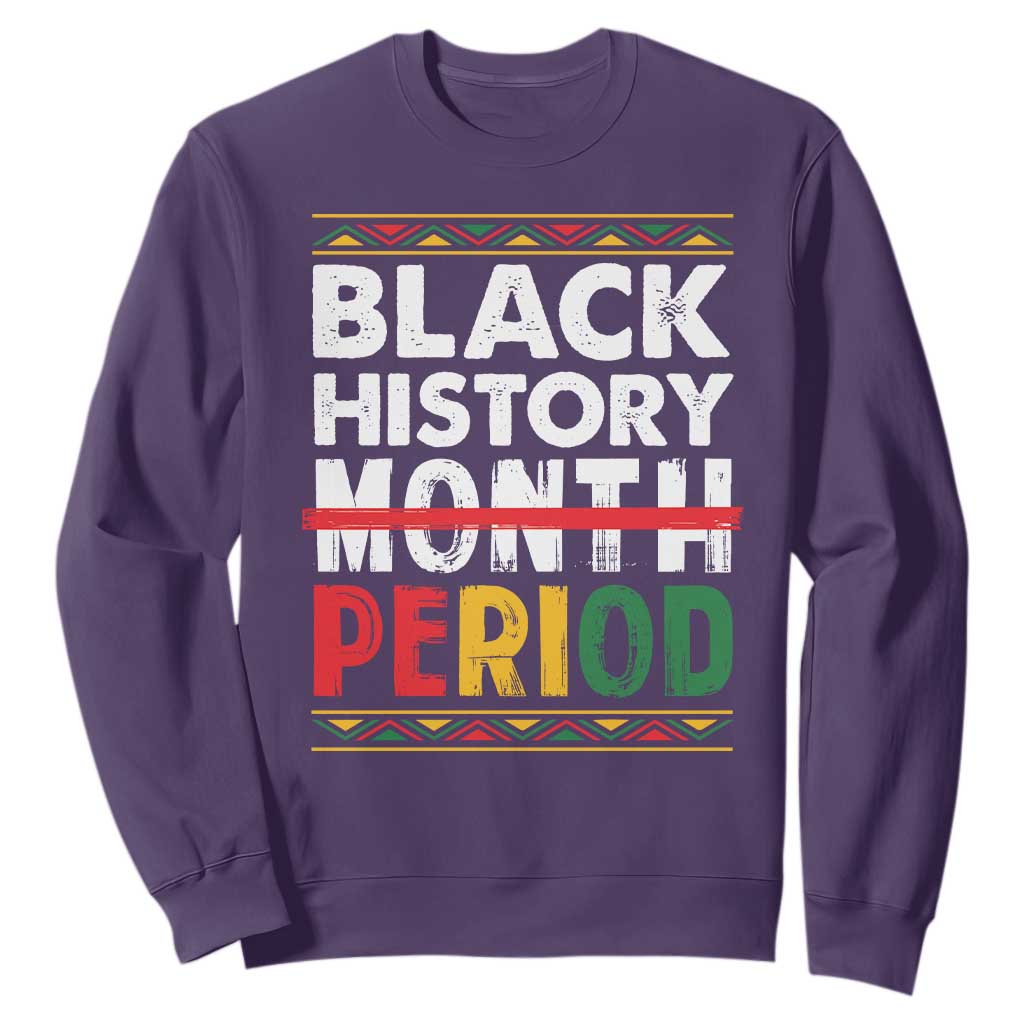 Funny Black History Period Sweatshirt Pride African American Month TS11