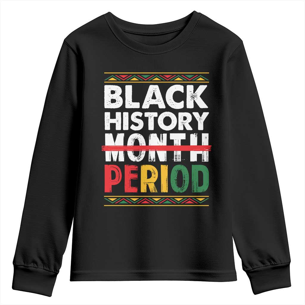 Funny Black History Period Youth Sweatshirt Pride African American Month TS11