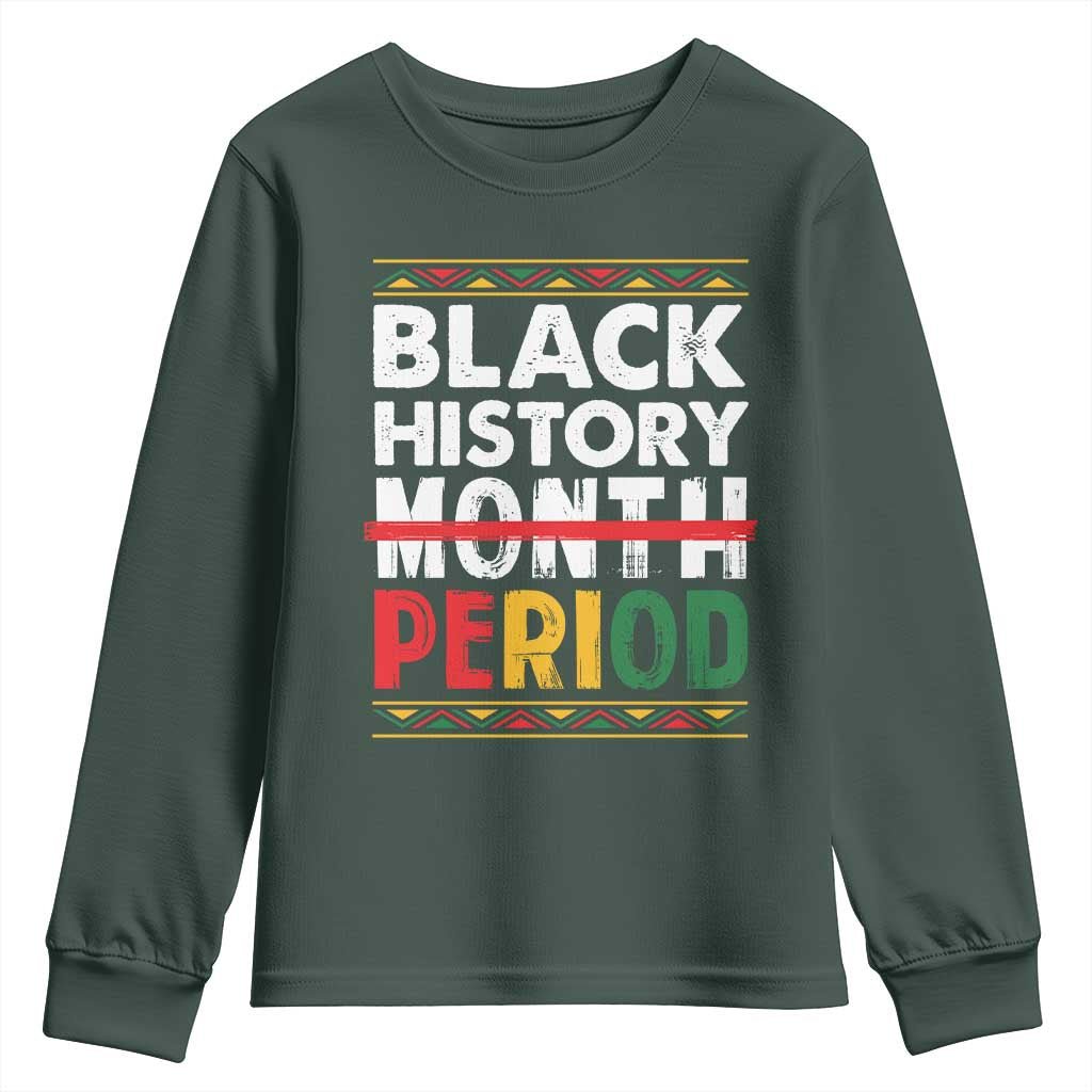 Funny Black History Period Youth Sweatshirt Pride African American Month TS11
