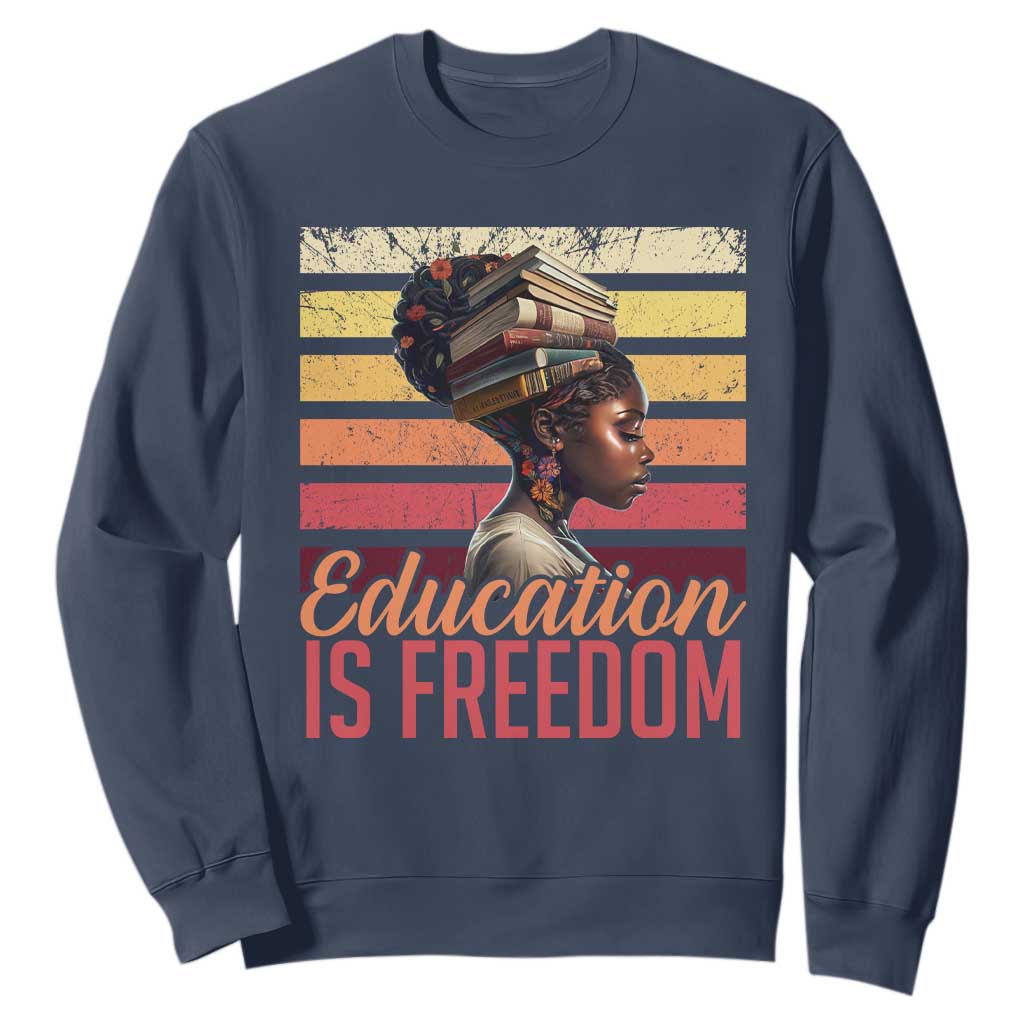 Education Is Freedom Sweatshirt Retro Black History Teacher TS11
