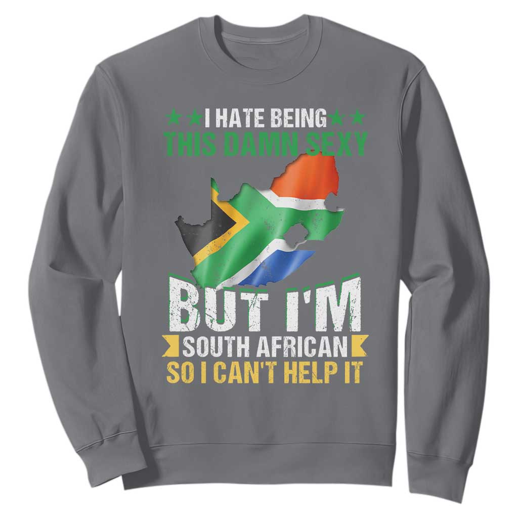 I Hate Being This Damn Sexy But I'm South African So I can't Help It Sweatshirt Vintage Saffa Flag TS11